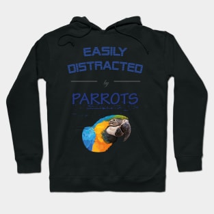 Easily distracted by parrots Hoodie